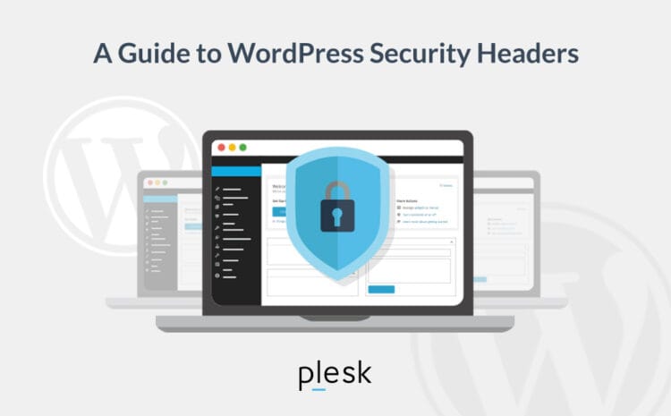 WordPress Security Headers – A Simple Guide to Making Your Website Safer