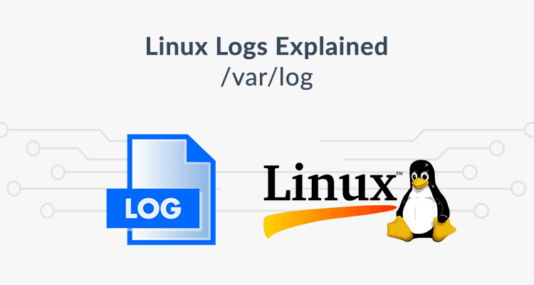 Linux Logs Explained – Full overview of Linux Log Files