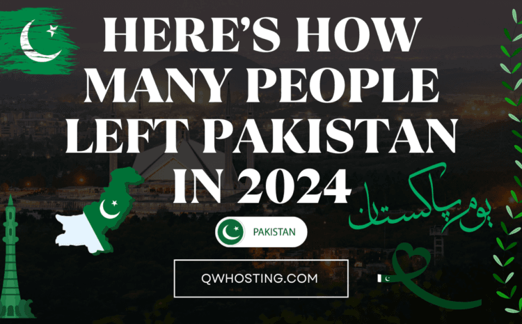 Here’s How Many People Left Pakistan in 2024