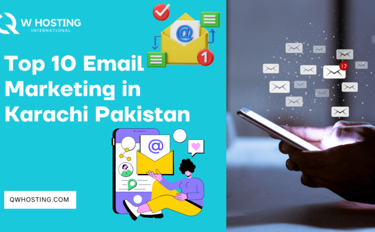 Top 10 Email Marketing Companies in Karachi, Pakistan