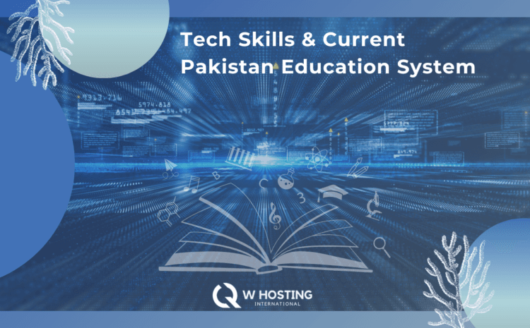 Tech Skills & Current Pakistan Education System, HEC, HEI