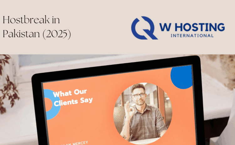 Hostbreak in Pakistan (2025): Complete Review, Alternatives & Hosting Guide