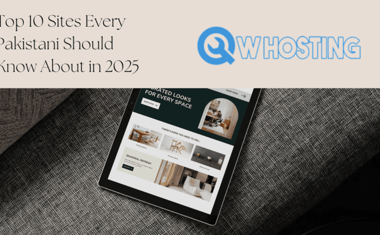 Top 10 Sites Every Pakistani Should Know About in 2025 (Work, Learn, Shop & Earn)
