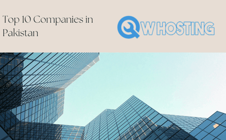 Top 10 Companies in Pakistan to Watch in 2025 – Industry Leaders & Career Opportunities