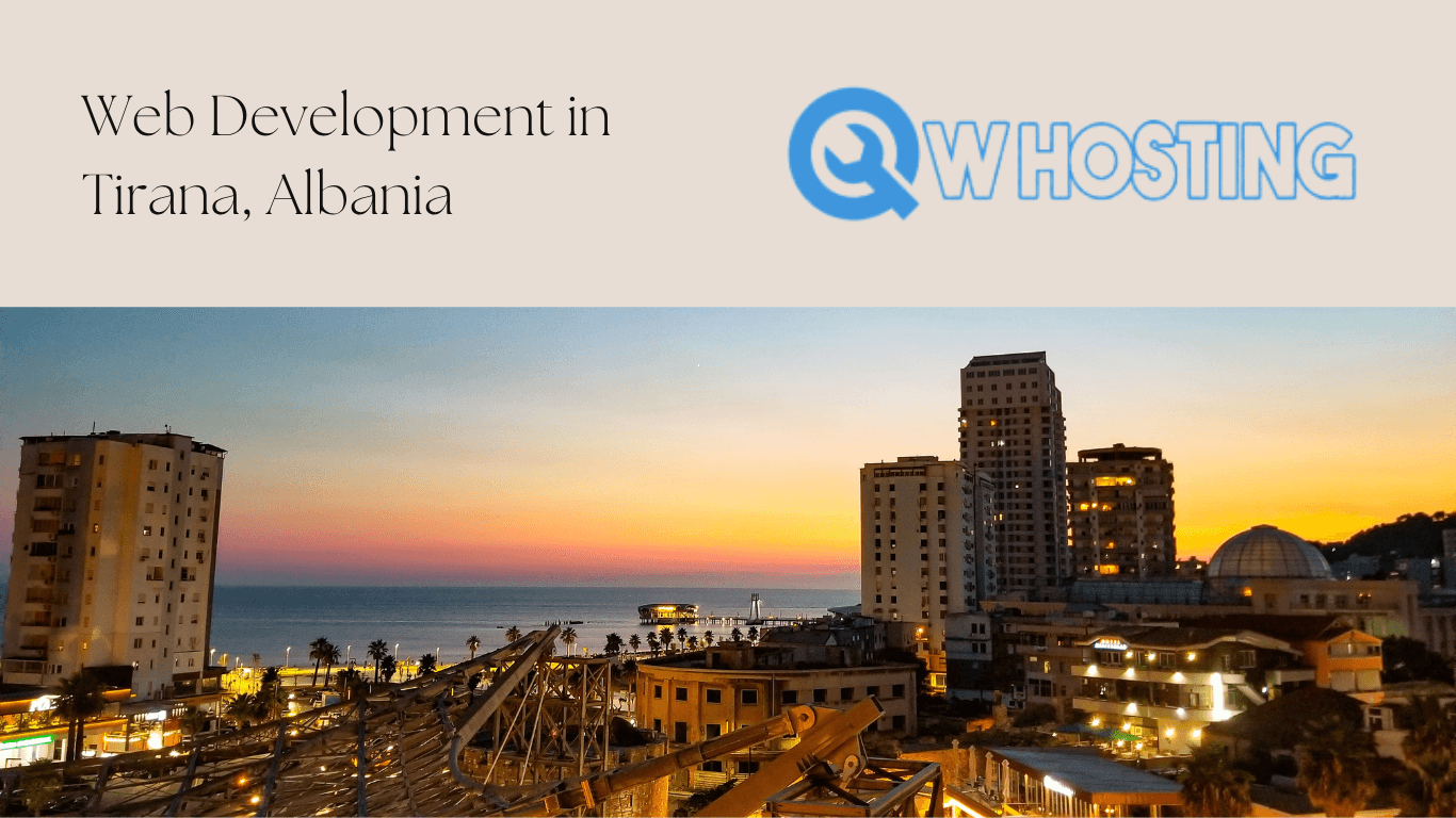 Web Development in Tirana, Albania – QW HOSTING Services 2025