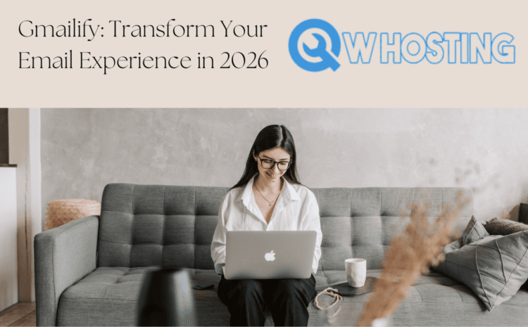Gmailify Guide 2026: Consolidate Multiple Email Accounts